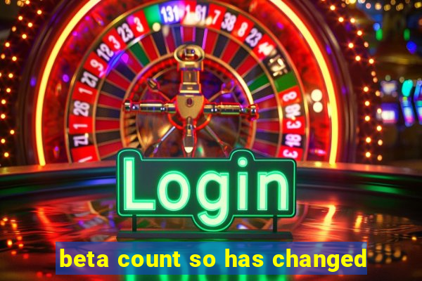 beta count so has changed